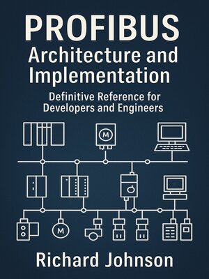 cover image of PROFIBUS Architecture and Implementation